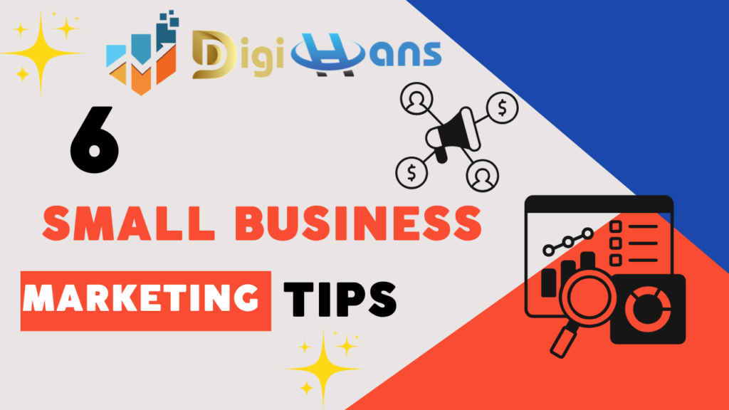 6 Game Changing Marketing Tips Every Small Business Should Try 1 6 Small Business Marketing Tips